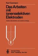 Das Arbeiten Mit Ionenselektiven Elektroden: Eine Einf Hrung di K. Cammann edito da Springer