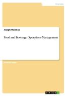 Food And Beverage Operations Management di Joseph Wambua edito da Grin Verlag Gmbh