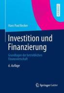 Investition Und Finanzierung di Hans Paul Becker edito da Springer Gabler