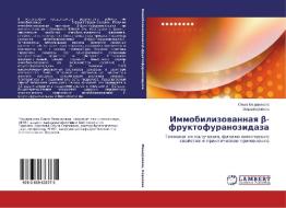 Immobilizovannaya ß-fruktofuranozidaza di Ol'ga Meshcheryakova, Ol'ga Korneeva edito da LAP Lambert Academic Publishing