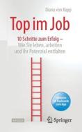 Top Im Job - Wie Sie Leben, Arbeiten Und Ihr Potenzial Entfalten di Diana von Kopp edito da Springer Berlin Heidelberg