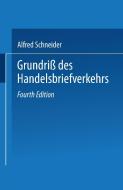 Grundriß des Handelsbriefverkehrs di Alfred Schneider edito da Vieweg+Teubner Verlag
