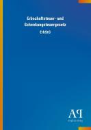 Erbschaftsteuer- und Schenkungsteuergesetz edito da Outlook Verlag
