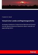 Versuch einer Landes und Regentengeschichte di Friedrich G. E. Barth edito da hansebooks