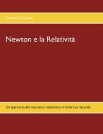 Newton e la Relatività di Francesco Cester edito da Books on Demand