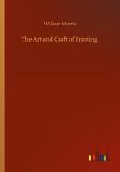 The Art and Craft of Printing di William Morris edito da Outlook Verlag