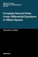 Complete Second Order Linear Differential Equations in Hilbert Spaces di Alexander Ya. Shklyar edito da Springer Basel AG