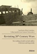 Revisiting 20th Century Wars. edito da ibidem