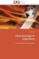 Libre-échange et migrations di Abid Ihadiyan edito da Editions universitaires europeennes EUE