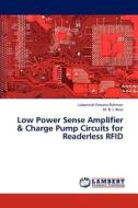 Low Power Sense Amplifier & Charge Pump Circuits for Readerless RFID di Labonnah Farzana Rahman, M. B. I. Reaz edito da LAP Lambert Academic Publishing