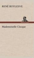Mademoiselle Clocque di René Boylesve edito da TREDITION CLASSICS