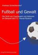 Fußball und Gewalt di Andreas Schwinkendorf edito da Verlag f. Polizeiwissens.