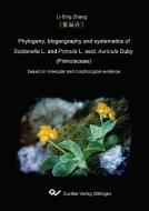 Phylogeny, biography and systematics of Soldanella L. and Primula L. sect. Auricula Duby (Primulaceae) based on molecula di Li-Bing Zhang edito da Cuvillier Verlag