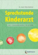 Sprechstunde Kinderarzt di Peter Büttner edito da Stadelmann, Ingeborg