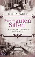 Gegen die guten Sitten di Philea Baker edito da Dryas Verlag