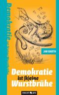 Demokratie ist (k)eine Wurstbrühe di Jan Barth edito da novum Verlag