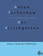 Der Kirschgarten di Anton Tschechow edito da Gröls Verlag