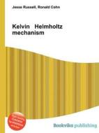 Kelvin Helmholtz Mechanism edito da Book On Demand Ltd.