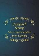 Campbell Slemp Late A Representative From Virginia di House Of Representatives edito da Book On Demand Ltd.