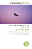 Chicken Gun di #Miller,  Frederic P. Vandome,  Agnes F. Mcbrewster,  John edito da Alphascript Publishing