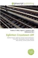 Eglinton Crosstown Lrt edito da Alphascript Publishing