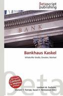 Bankhaus Kaskel edito da Betascript Publishing