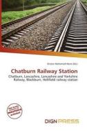 Chatburn Railway Station edito da Dign Press