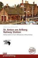 St. Anton Am Arlberg Railway Station edito da Duc