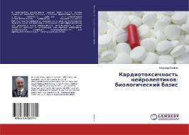 Kardiotoxichnost' nejroleptikov: biologicheskij bazis di Vladimir Volkov edito da LAP Lambert Academic Publishing