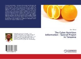The Cyber Nutrition Information - Special Project In Tanzania di David Mbwiga edito da LAP LAMBERT Academic Publishing