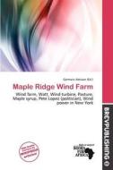 Maple Ridge Wind Farm edito da Brev Publishing
