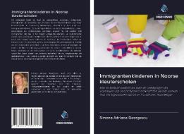 Immigrantenkinderen in Noorse kleuterscholen di Simona Adriana Georgescu edito da Uitgeverij Onze Kennis