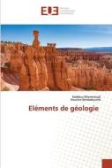 Eléments de géologie di Kaddour Khemmoudj, Houcine Bendadouche edito da Éditions universitaires européennes