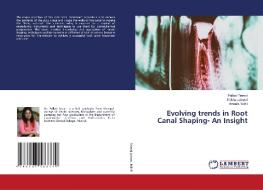 Evolving trends in Root Canal Shaping- An Insight di Pallavi Tewari, Shikha Jaiswal, Vineeta Nikhil edito da LAP LAMBERT Academic Publishing