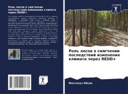 Rol' lesow w smqgchenii posledstwij izmeneniq klimata cherez REDD+ di Fentahun Abere edito da Sciencia Scripts