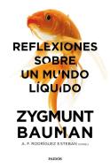 Reflexiones sobre un mundo líquido di Zygmunt Bauman, Antonio Francisco Rodríguez Esteban edito da Ediciones Paidós Ibérica