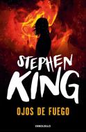 Ojos de fuego di Stephen King edito da Debolsillo