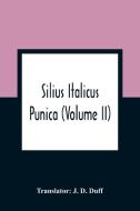 Silius Italicus; Punica (Volume Ii) edito da Alpha Editions