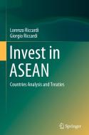 Invest in ASEAN: Country Analysis and Treaties di Lorenzo Riccardi, Giorgio Riccardi edito da SPRINGER NATURE