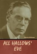 All Hallows' Eve di Charles Williams edito da BIBLIOTECH PR