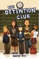 The Detention Club di David Yoo, Eric Yoo edito da Harpercollins Publishers Inc