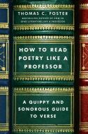 How to Read Poetry Like a Professor di Thomas C. Foster edito da HarperCollins Publishers Inc