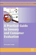A Practical Guide to Sensory and Consumer Evaluation di Christopher Findlay edito da Elsevier Science & Technology