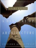 The History Of Architecture di Spiro Kostof edito da Oxford University Press