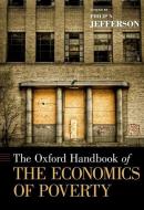 The Oxford Handbook of the Economics of Poverty di Philip N. Jefferson edito da OXFORD UNIV PR