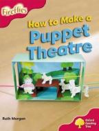 Oxford Reading Tree: Level 4: More Fireflies A: How to Make a Puppet Theatre di Ruth Morgan edito da OUP Oxford