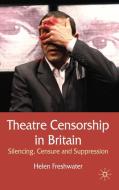 Theatre Censorship in Britain di H. Freshwater edito da Palgrave Macmillan UK