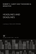 Headlines and Deadlines di Robert E. Garst, Theodore M. Bernstein edito da Columbia University Press