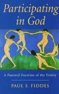 Participating In God di Paul S. Fiddes edito da Darton,longman & Todd Ltd
