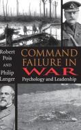 Command Failure in War di Robert A. Pois, Philip Langer edito da Indiana University Press (IPS)